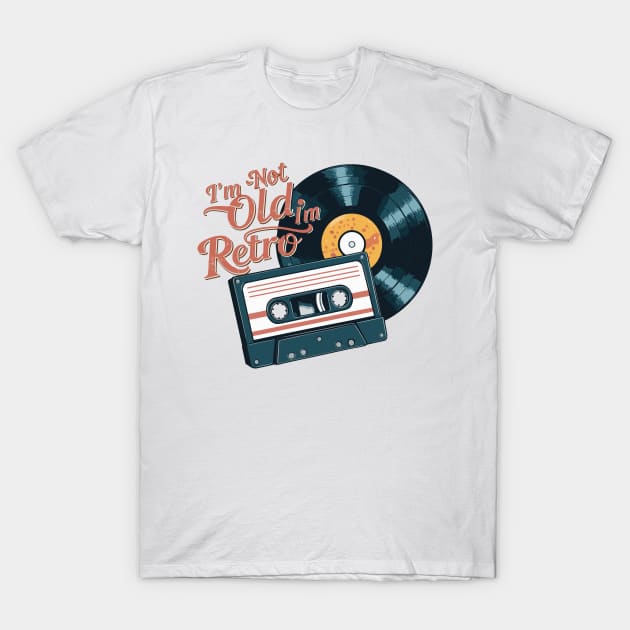 Funny I'm Not Old I'm Retro Record And Cassette Design T-Shirt by TF Brands